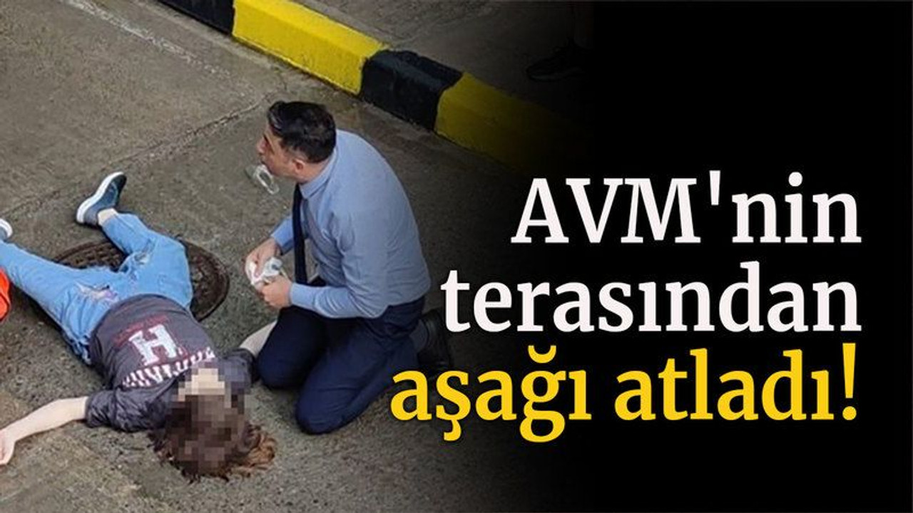 AVM'nin terasından aşağı atladı!